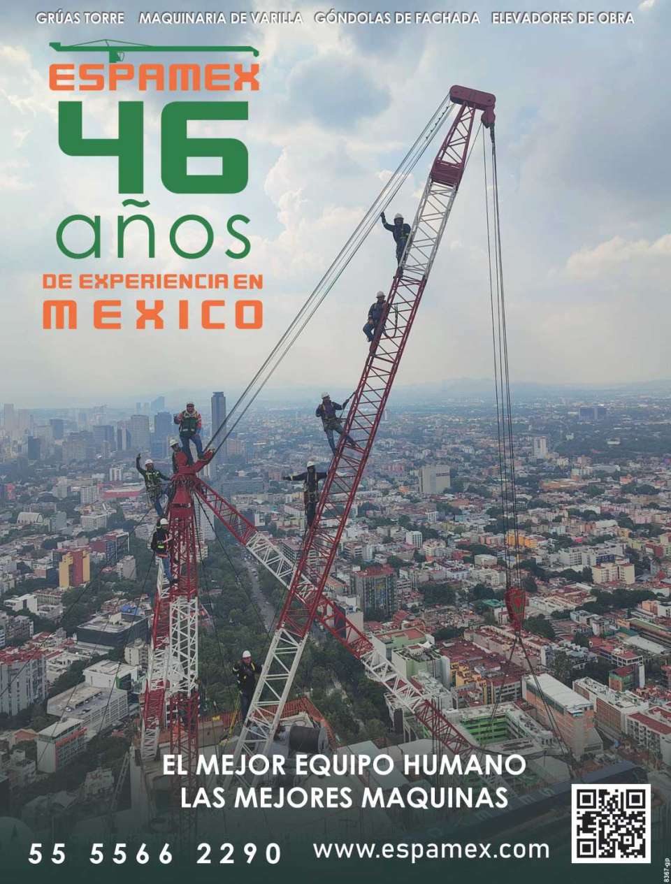 Tower Cranes, Rod Machinery, Construction Elevators, Facade Gondolas. Espamex 46 Years Building Mexico. The Best Human Team, The Best Machines